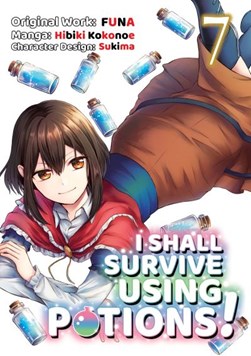I shall survive using potions. Volume 7 by FUNA