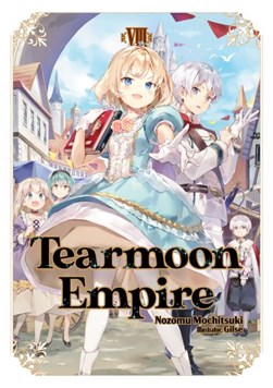 Tearmoon Empire. Volume 8 by Nozomu Mochitsuki