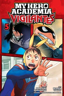 My Hero Academia Vigilantes Vol 5 P/B by Hideyuki Furuhashi