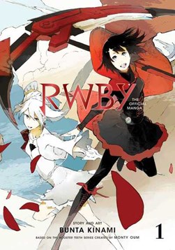 RWBY: The Official Manga Vol 1 by Bunta Kinami