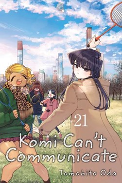 Komi can't communicate. Vol. 21 by Tomohito Oda
