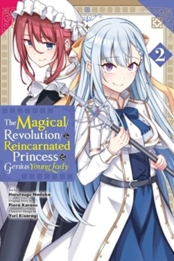 The magical revolution of the reincarnated princess and the genius young lady by Piero Karasu