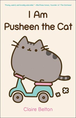 I am Pusheen the cat by Claire Belton