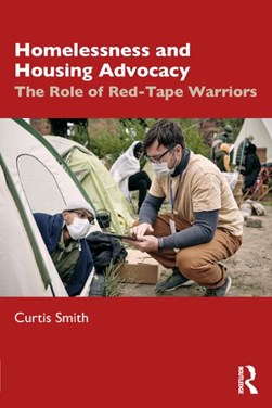 Homelessness and housing advocacy by Curtis Smith