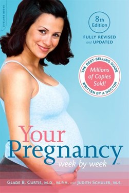 Your Pregnancy Week by Week 8Ed P/B by Glade B. Curtis