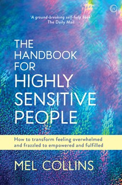 Handbook For Highly Sensitive People P/B by Mel Collins