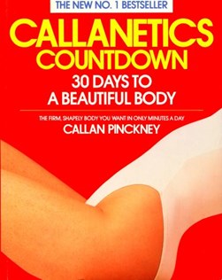 Callanetics Countdown by Callan Pinckney