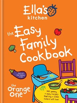 Ellas Kitchen The Easy Family Cookbook H/B by Ella's Kitchen