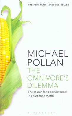 The omnivore's dilemma by Michael Pollan