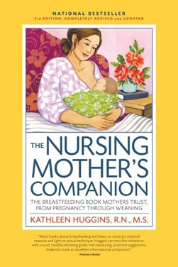 The nursing mother's companion by Kathleen Huggins