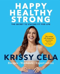 Happy healthy strong by Krissy Cela