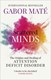 Scattered Minds P/B by Gabor Maté