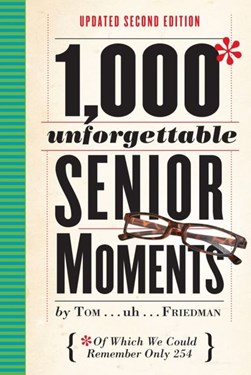 1,000 unforgettable senior moments by Thomas Friedman