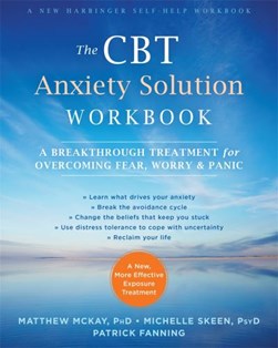 The CBT Anxiety Solution Workbook by Matthew McKay