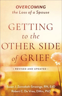 Getting to the other side of grief by Susan J. Zonnebelt-Smeenge