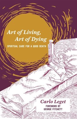 Art of living, art of dying by Carlo Leget