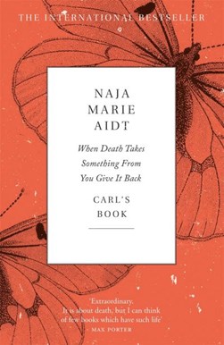 When death takes something from you give it back by Naja Marie Aidt