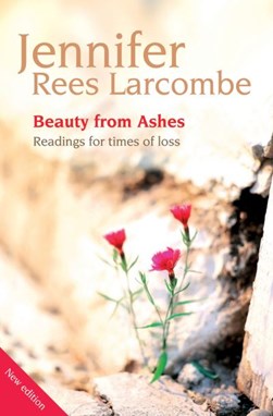 Beauty from ashes by Jennifer Rees Larcombe