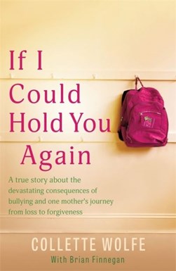 If I could hold you again by Collette Wolfe