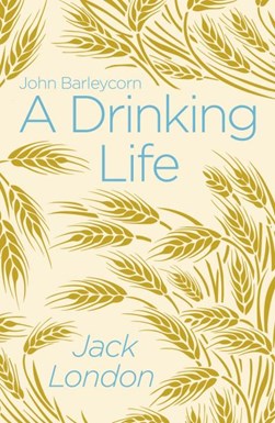 A drinking life by Jack London