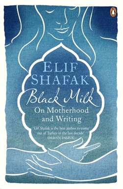 Black Milk by Elif Shafak