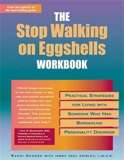 The stop walking on eggshells workbook by Randi Kreger
