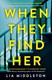 When they find her by Lia Middleton