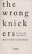 The wrong knickers by Bryony Gordon