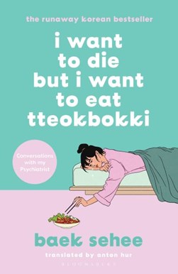I want to die but I want to eat tteokbokki by Baek Sehee