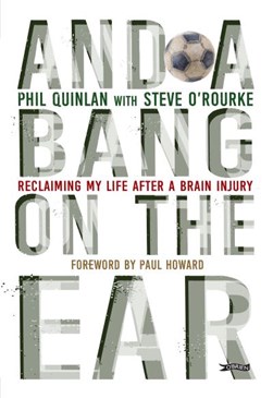 And A Bang On The Ear P/B by Phil Quinlan