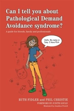Can I tell you about pathalogical demand avoidance syndrome? by Ruth Fidler