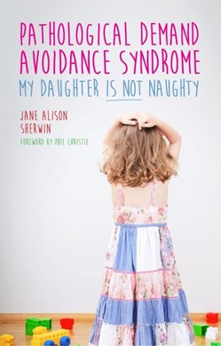 Pathalogical demand avoidance syndrome by Jane Alison Sherwin