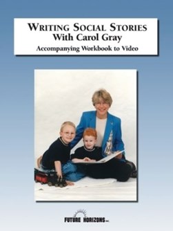Writing Social Stories With Carol Gra by Carol Gray