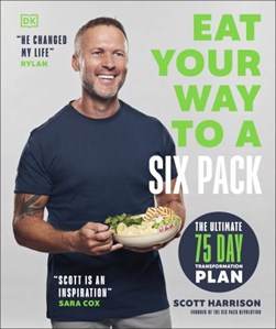 Eat your way to a six pack by Scott Harrison