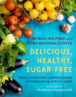 Delicious Healthy Sugar Free TPB by Patrick Holford