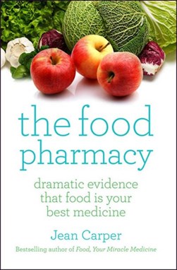 The food pharmacy by Jean Carper