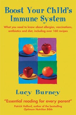 Boost your child's immune system by Lucy Burney