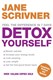 Detox yourself by Jane Scrivner