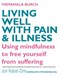 Living well with pain & illness by Vidyamala Burch
