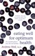 Eating Well For Optimum Healt by Andrew Weil