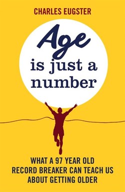 Age is just a number by Charles Eugster