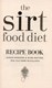 The sirtfood diet recipe book by Aidan Goggins