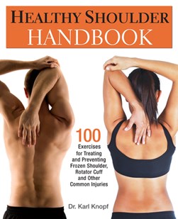 Healthy Shoulder Handbook by Karl Knopf