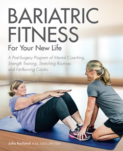 Bariatric Fitness For Your New Life P/B by Julia Karlstad