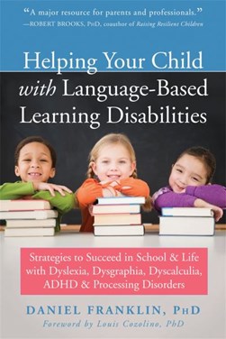 Helping your child with language-based learning disabilities by Daniel Franklin