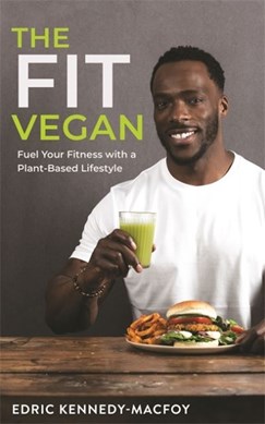 Fit Vegan TPB by Edric Kennedy-Macfoy
