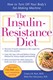The insulin-resistance diet by Cheryle R. Hart