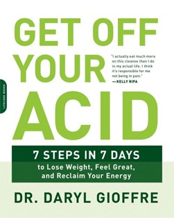 Get off your acid by Daryl Gioffre