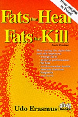 Fats That Heal Fats That Kil by Udo Erasmus