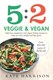5 2 Veggie and Vegan P/B by Kate Harrison
